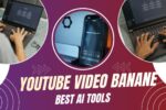YouTube Video Banane Ke Best AI Tools